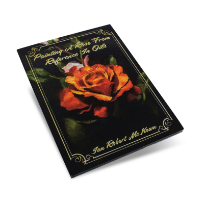 DVD: Ian Robert McKown - Painting A Rose From Reference In Oils